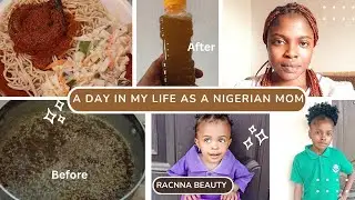 Realistic Day in my Life as a Nigerian Mom |Cooking & DIY Homemade Hair Growth Oil #viral #trending