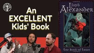 The Book of Three - The Kids' Fantasy Classic that Aged VERY Well | The Legendarium Podcast #323