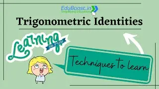 Techniques to Learn Trigonometric Identities |Mathematics Class 11| EduBoost - Simplifying Education
