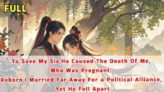 To Save My Sis,He Caused The Death Of Me,Who&rsquo;s Pregnant.Reborn,I Married Far Away,Yet He Fell Apart