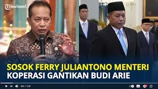 PROFIL dan Rekam Jejak Ferry Juliantono Menteri Koperasi Baru Gantikan Budi Arie, Seorang Aktivis