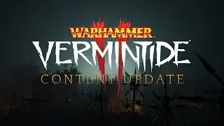 Warhammer: Vermintide 2 | Content Update Trailer
