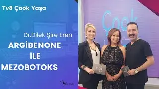 Tv8 &Ccedil;OOK YAŞA ARGİBENON İLE MEZOBOTOKS