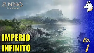 As&iacute; empieza un IMPERIO ETERNO | ANNO 117 Modo Infinito | Gameplay en Espa&ntilde;ol | #1