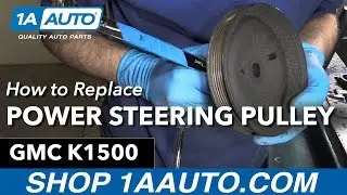 How to Replace Power Steering Pulley 96-99 GMC Sierra K1500