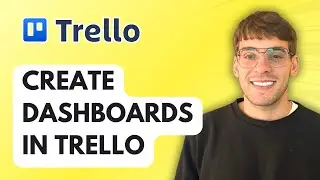 How to Create Dashboards in Trello [2026 Full Guide]