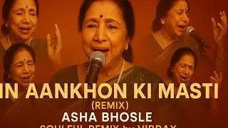 IN AANKHON KI MASTI (REMIX) &ndash; ASHA BHOSLE x VIBRAX | Soulful Bollywood Reimagined