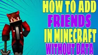 HOW TO ADD FRIENDS IN MINECRAFT WITHOUT DATA WITHOUT SIGN IN