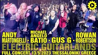 Electric GuitarLands - BATIO - GUS G - ROBERTSON - MARTONGELLI [Full Concert in Greece 13/5/23]