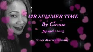 MR SUMMER TIME by Circus Cover Marivicmsvlog [ Japanese Song ]