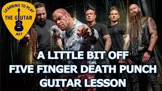 A Little Bit Off - Five Finger Death Punch Guitar Lesson with TABS