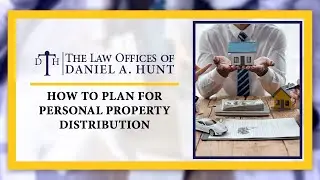 How to Plan for Personal Property Distribution