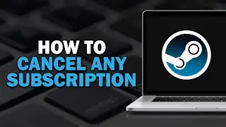 How to Cancel Any Steam Subscription (Easiest Way)​​​​​​​