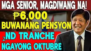 Mga Senior, MAGDIWANG! ₱6,000 Buwanang SSS Pension + October 2025 2nd Tranche UPDATE! ✅