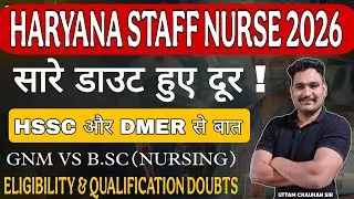 Haryana Staff Nurse Recruitment - All doubts cleared | GNM VS B.SC issue resolved | eligibility g...