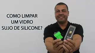 Como Limpar Um Vidro Sujo de Silicone?