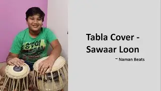 Sawaar Loon | TablaCover | Naman Beats