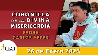Coronilla Divina Misericordia Lunes 26 Enero de 2026  | Padre Carlos Yepes | Hora Misericordia hoy