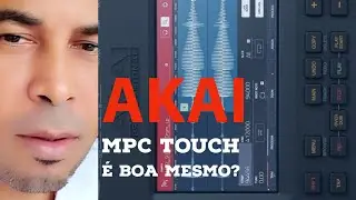 AKAI, Mpc, Touch, &Eacute; BOA mesmo?  BRASIL