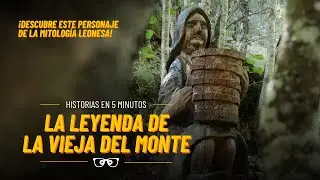 Reportaje: La Vieja del Monte | Historias de León