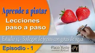 🎨 Estudio #14 – Bodegón hiperrealista de fresas - Episodio 1; El dibujo