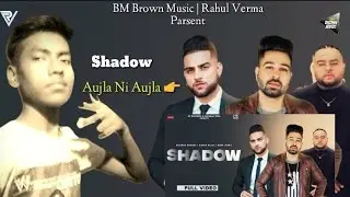 Shadow (Full Video) Dilawar Mander Ft Karan aujla | Deep Jandu | New song | Reaction By Rahul Verma