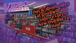 Out & about at Goodwill and Video Express New Dvd/Blu-ray Haul