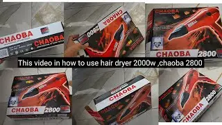 Chaoba 2800 professional styling tools  unboxing and reviews, hair dryer 2000w unboxing and reviews