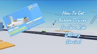 How To Get Bubble Cruiser In Cart Ride Delivery Service