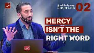 Ep 2: Mercy Before Everything | Surah Ar-Rahman: A Deeper Look | Nouman Ali Khan | Ramadan 2026