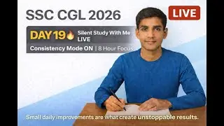 DAY 19 🔥 | SSC CGL 2026 | Silent Study With Me LIVE | Consistency Mode ON | 8 Hour Focus