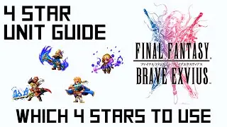 Final Fantasy Brave Exvius 4 star character guide - Good 4 star units to use (Part One)