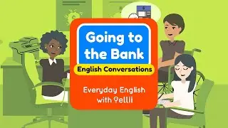 Going to the Bank &ndash; Everyday English Dialogues