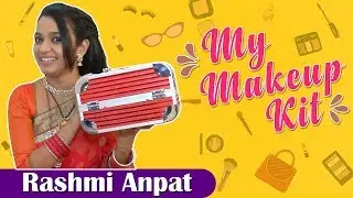 Rashmi Anpat's Makeup Kit | Marathi Actress | Kulswamini TV Serial | My MakeUp Kit