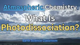 Photodissociation & Atmospheric Chemistry