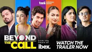 Official Trailer - Beyond The Call | Pakistani Web Series  | Teeli x ibex.