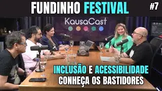 Incluindo pra Multiplicar: Os Bastidores do Festival Fundinho | Kausacast Especial #07