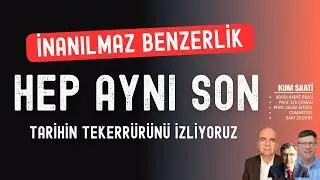 Hep aynı son; inanılmaz benzerlik... Tarihin tekerrürünü mü izliyoruz? | Kum Saati