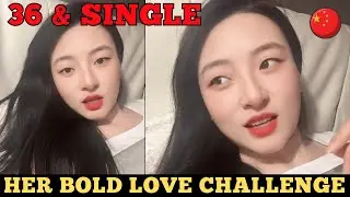 A 36 Year Old Leftover Chinese Woman&rsquo;s Bold Challenge to Find True Love