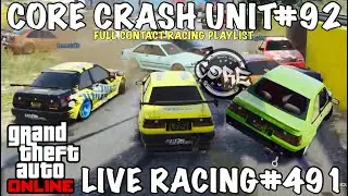 GTA V LIVE RACING#491-CORE GAMING&rdquo;S CRASH UNIT#92 [FULL CONTACT RACING PLAYLIST]