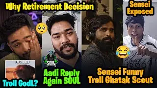 Scout Why Retirement🥺 Sensei Troll Ghatak ScoutOP😂 Aadi on SOUL👿 Reply Dynamo & GodL | BMSD Lan