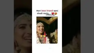 My best friend in her wedding 😍😂💓|| WhatsApp status ❤️ #trending #funny
