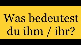 Was bedeutest du deinem Gegenüber?