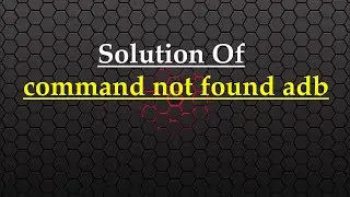 command not found adb | Permanent Solution Of adb command not found | JavaScript Centric