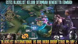 ESTES BLACKLIST KELUAR X BENEDETTA EDWARD ! GAME 2 BLACKLIST VS RRQ M5 GROUP STAGE DAY 2