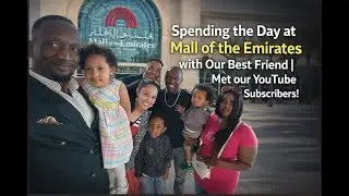 Провели день в торговом центре Mall of the Emirates | Встретились с нашими подписчиками на YouTub...