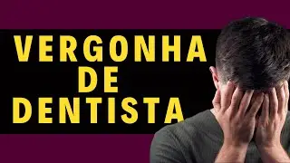Você tem Vergonha de ir ao Dentista? Entenda por que! (Implace Implantes)