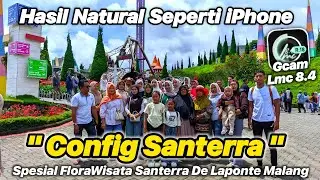 Best Config Gcam LMC 8.4 Config Santerra 🔥 Hasil Natural Seperti iPhone