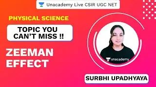 Topic You Can't Miss | Physical Science |  Zeeman Effect | CSIR UGC NET 2020 | Surbhi | Unacademy