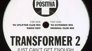 Transformer 2 - Just Cant Get Enough (95 Uplifted Club Mix) 1995